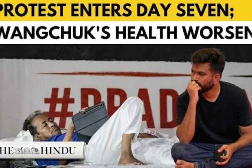 Wangchuk's health worsens further as fast enters 15th day