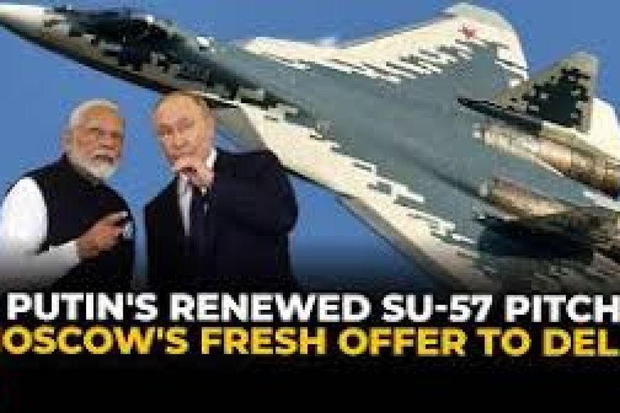Putin makes big Su-57 offer to India, proposes joint production