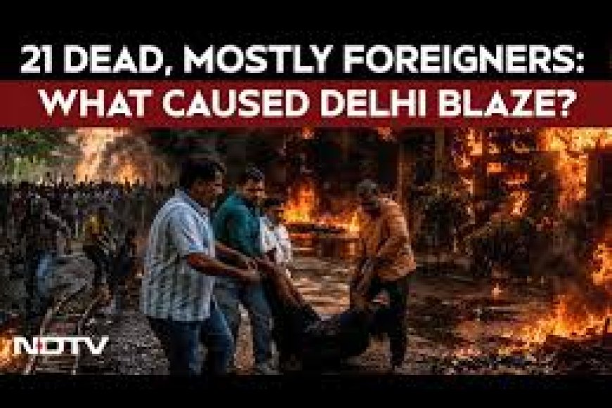 21, mostly foreigners, killed in massive fire at Delhi hotel