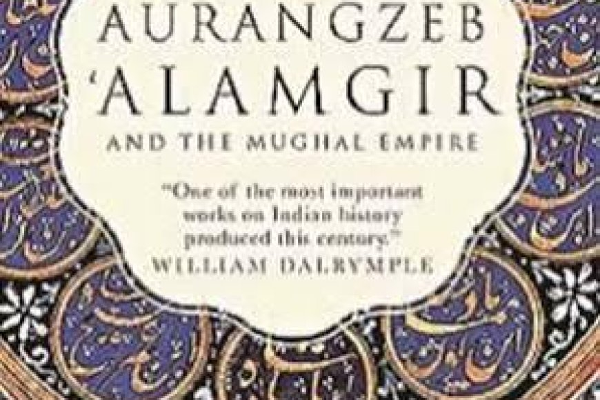 The Aurangzeb You Never Knew