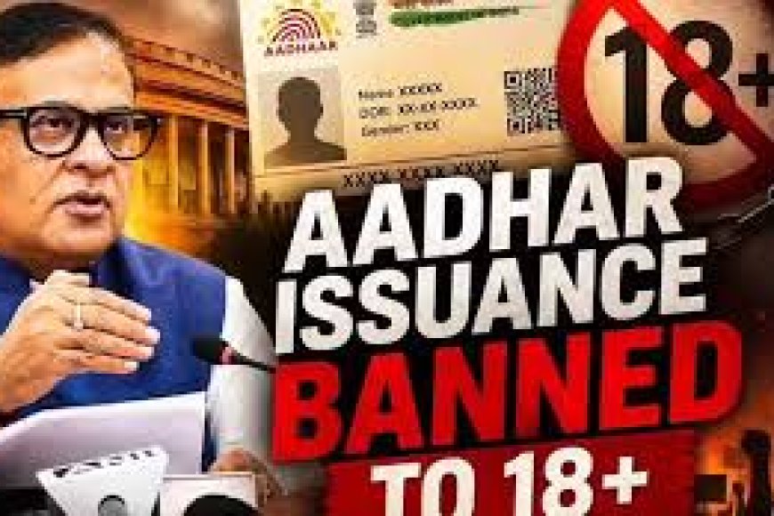 Assam denies Aadhaar to those over 18 to stop illegal immigrants