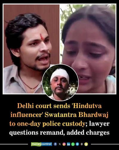Delhi court sends Hindutva influencer Swatantra Bhardwaj to one-day judicial custody