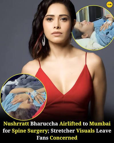 Nushrratt Bharuccha Airlifted To Mumbai After Suffering Spinal Fracture In Bali: The Long-Term Impact Of Spinal Injuries